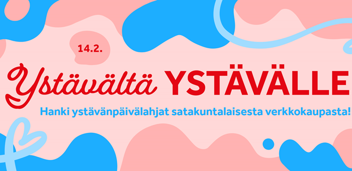 Ystävältä ystävälle - hanki ystävänpäivälahjat satakuntalaisesta verkkokaupasta. 14.2.2023