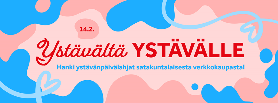 Ystävältä ystävälle - hanki ystävänpäivälahjat satakuntalaisesta verkkokaupasta. 14.2.2023