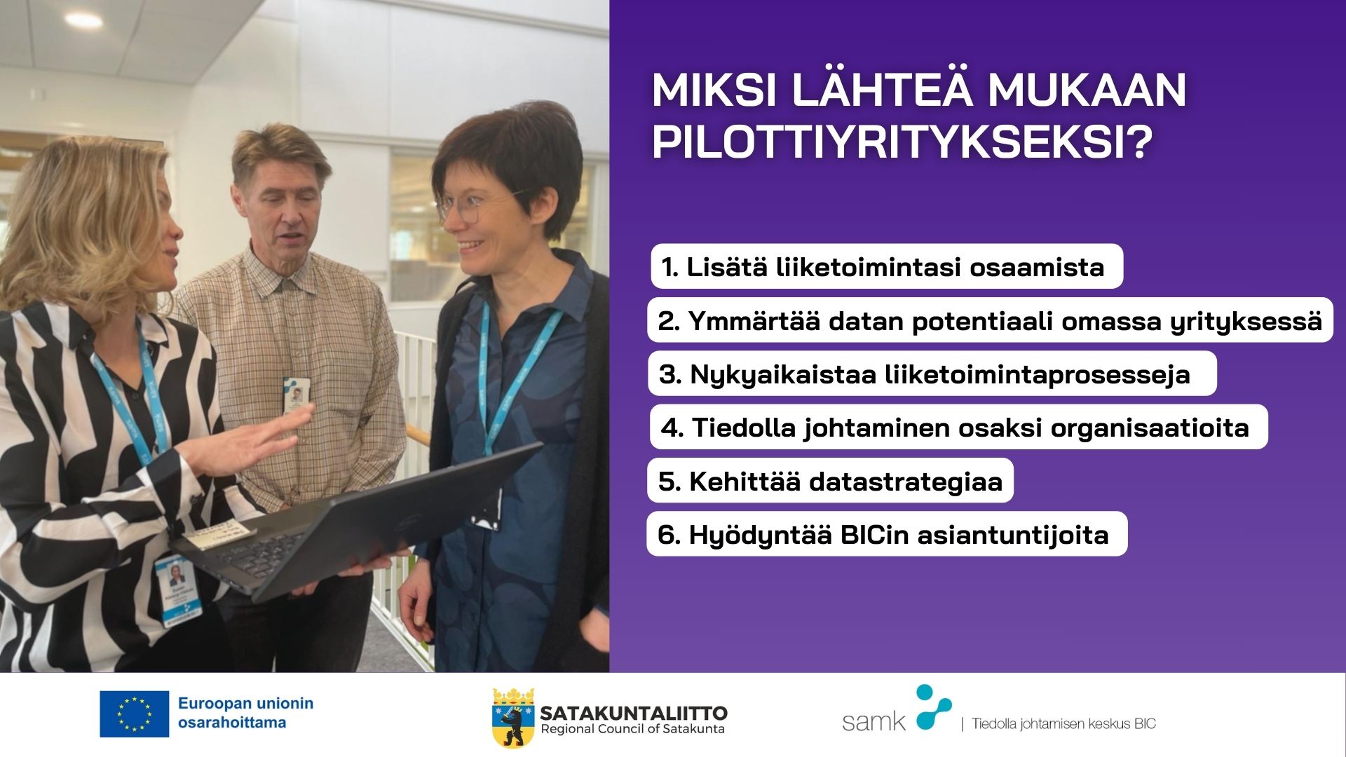 Kuvassa kolme henkilöä katsovat tietokoneelta mahdollisia työasioita. Sivussa teksti, jossa perustellaan miksi kannattaa lähteä pilottiyritykseksi. 