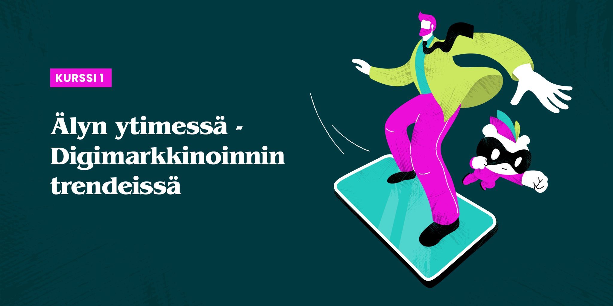 1.Moduuli Kansi Alyn Ytimessa Digimarkkinoinnin Trendeissa 1920x1080px 1.Moduuli Kansi Alyn Ytimessa Digimarkkinoinnin Trendeissa 1920x1080px